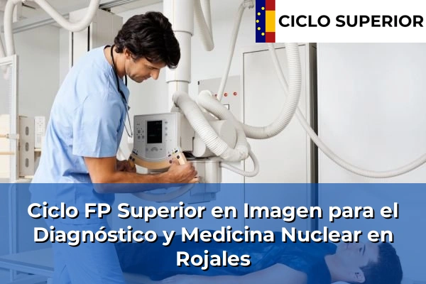 Ciclo FP de Grado Superior de Imagen para el Diagnóstico y Medicina Nuclear en Rojales
