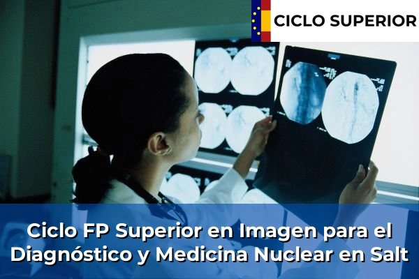 Ciclo FP de Grado Superior de Imagen para el Diagnóstico y Medicina Nuclear en Salt