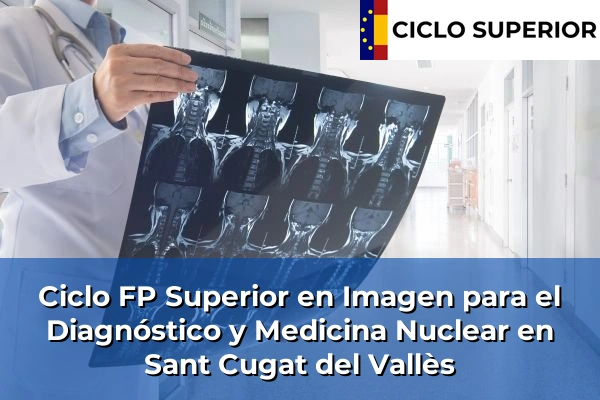 Ciclo FP de Grado Superior de Imagen para el Diagnóstico y Medicina Nuclear en Sant Cugat del Vallès