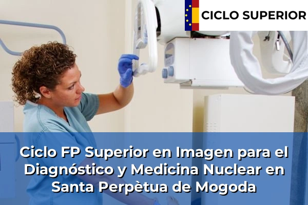 Ciclo FP de Grado Superior de Imagen para el Diagnóstico y Medicina Nuclear en Santa Perpètua de Mogoda