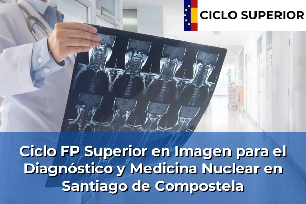 Ciclo FP de Grado Superior de Imagen para el Diagnóstico y Medicina Nuclear en Santiago de Compostela
