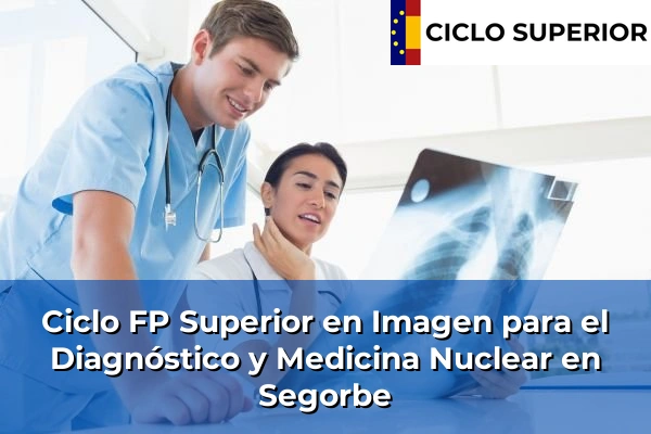 Ciclo FP de Grado Superior de Imagen para el Diagnóstico y Medicina Nuclear en Segorbe