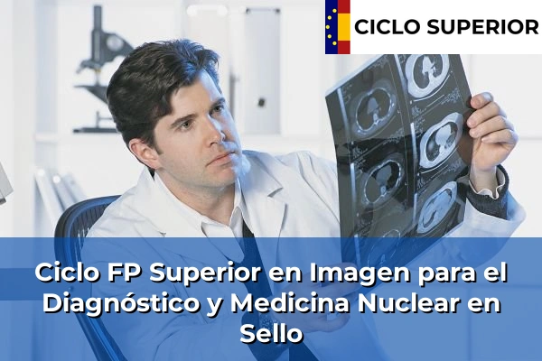 Ciclo FP de Grado Superior de Imagen para el Diagnóstico y Medicina Nuclear en Sello
