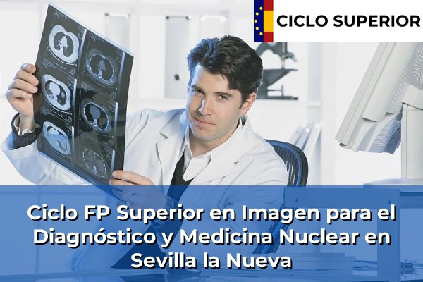Ciclo FP de Grado Superior de Imagen para el Diagnóstico y Medicina Nuclear en Sevilla la Nueva