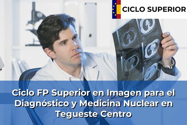 Ciclo FP de Grado Superior de Imagen para el Diagnóstico y Medicina Nuclear en Tegueste Centro