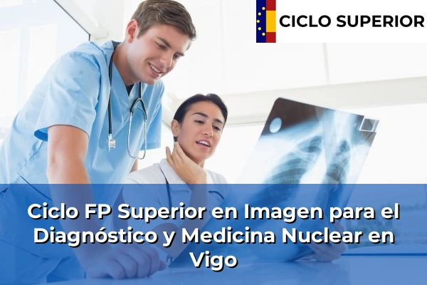 Ciclo FP de Grado Superior de Imagen para el Diagnóstico y Medicina Nuclear en Vigo