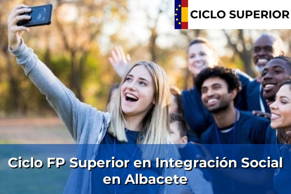 Ciclo FP de Grado Superior de Integración Social en Albacete