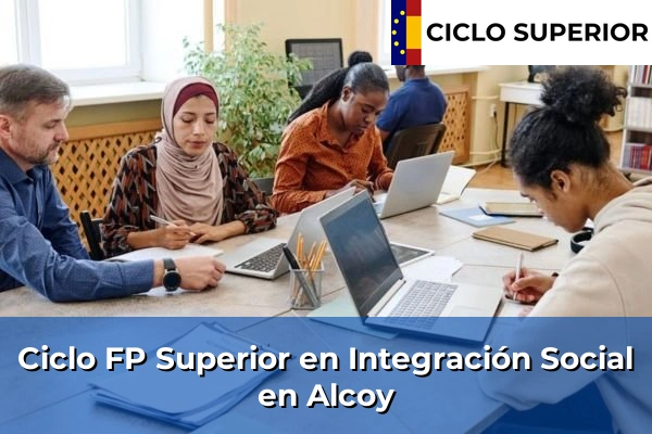 Ciclo FP de Grado Superior de Integración Social en Alcoy