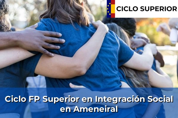Ciclo FP de Grado Superior de Integración Social en Ameneiral