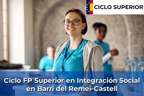 Ciclo FP de Grado Superior de Integración Social en Barri del Remei-Castell