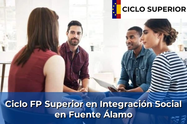 Ciclo FP de Grado Superior de Integración Social en Fuente Álamo
