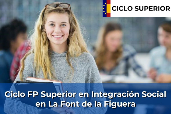 Ciclo FP de Grado Superior de Integración Social en La Font de la Figuera