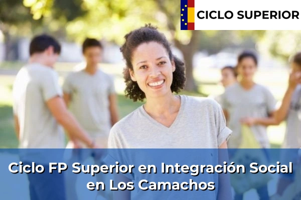 Ciclo FP de Grado Superior de Integración Social en Los Camachos