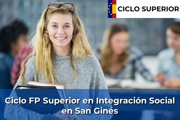 Ciclo FP de Grado Superior de Integración Social en San Ginés