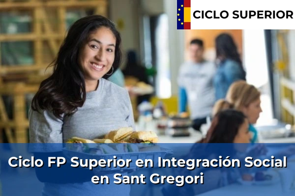Ciclo FP de Grado Superior de Integración Social en Sant Gregori