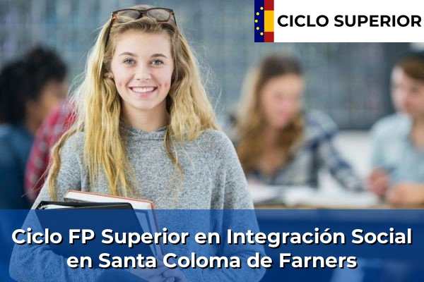 Ciclo FP de Grado Superior de Integración Social en Santa Coloma de Farners