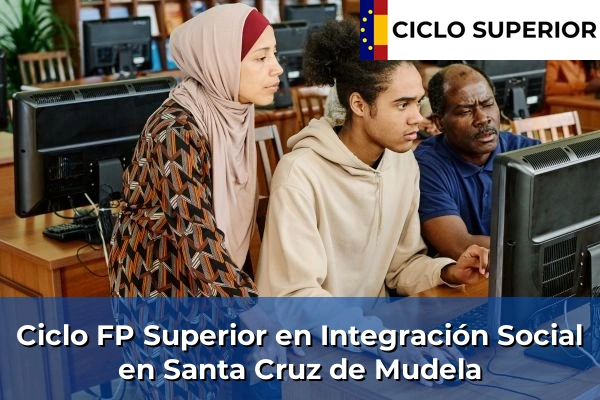 Ciclo FP de Grado Superior de Integración Social en Santa Cruz de Mudela