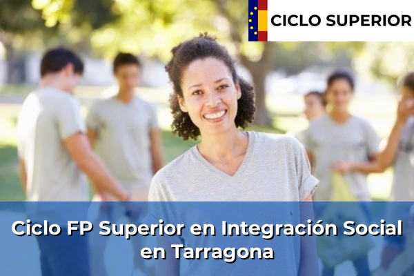 Ciclo FP de Grado Superior de Integración Social en Tarragona