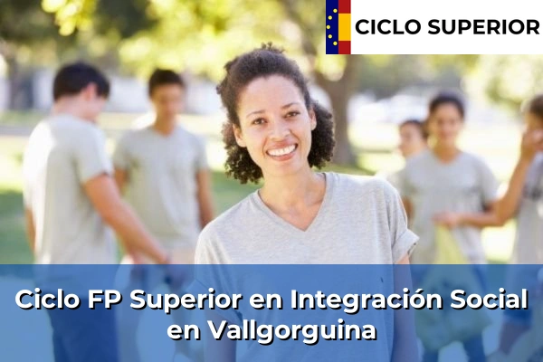 Ciclo FP de Grado Superior de Integración Social en Vallgorguina