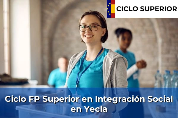 Ciclo FP de Grado Superior de Integración Social en Yecla