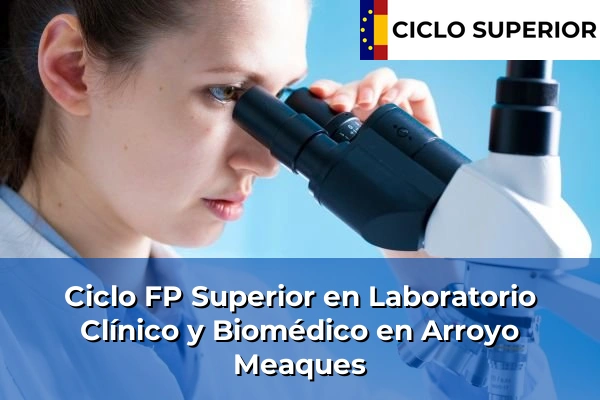 Ciclo FP de Grado Superior de Laboratorio Clínico y Biomédico en Arroyo Meaques