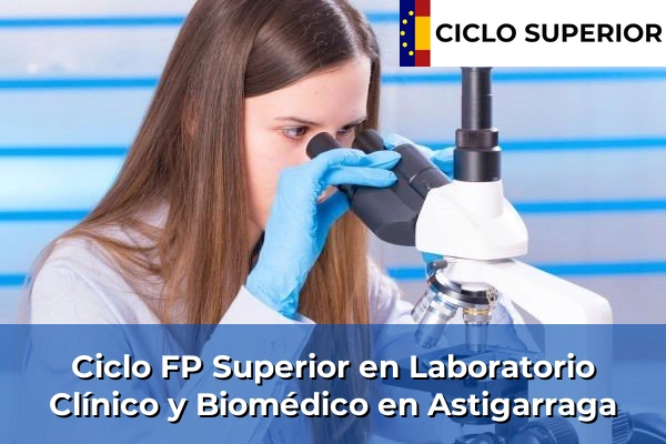 Ciclo FP de Grado Superior de Laboratorio Clínico y Biomédico en Astigarraga