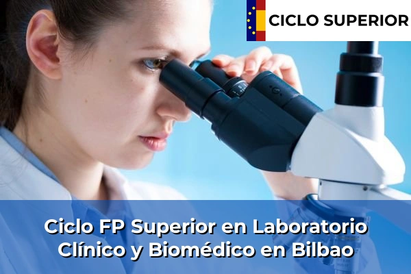 Ciclo FP de Grado Superior de Laboratorio Clínico y Biomédico en Bilbao