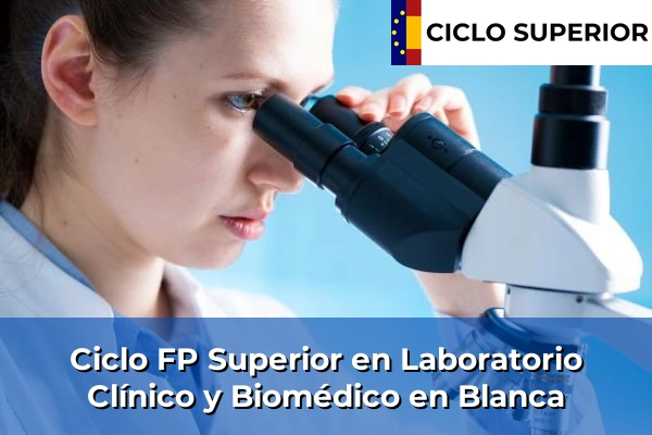 Ciclo FP de Grado Superior de Laboratorio Clínico y Biomédico en Blanca