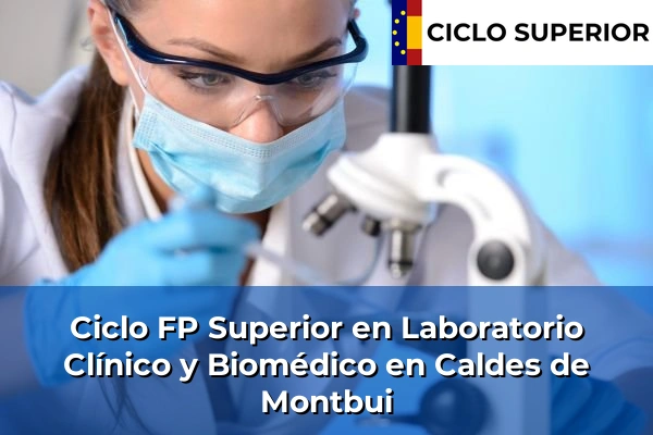 Ciclo FP de Grado Superior de Laboratorio Clínico y Biomédico en Caldes de Montbui