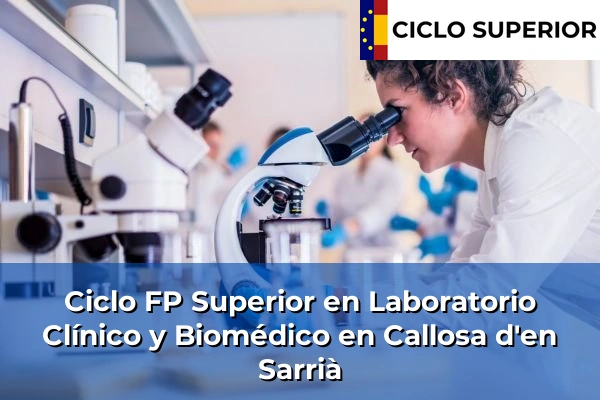 Ciclo FP de Grado Superior de Laboratorio Clínico y Biomédico en Callosa d'en Sarrià