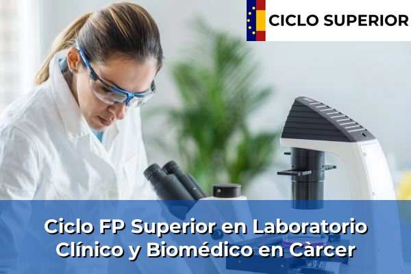 Ciclo FP de Grado Superior de Laboratorio Clínico y Biomédico en Càrcer