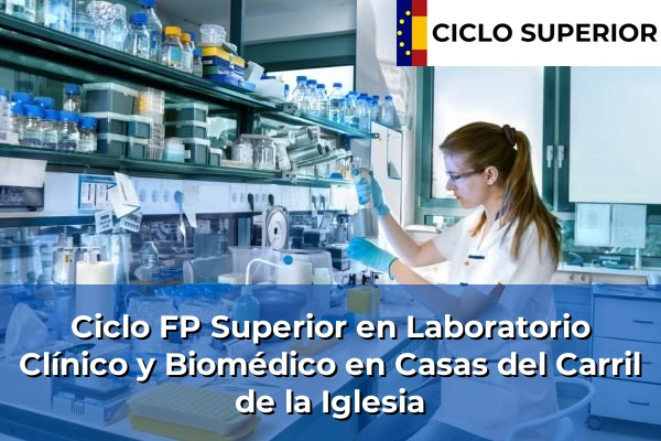 Ciclo FP de Grado Superior de Laboratorio Clínico y Biomédico en Casas del Carril de la Iglesia