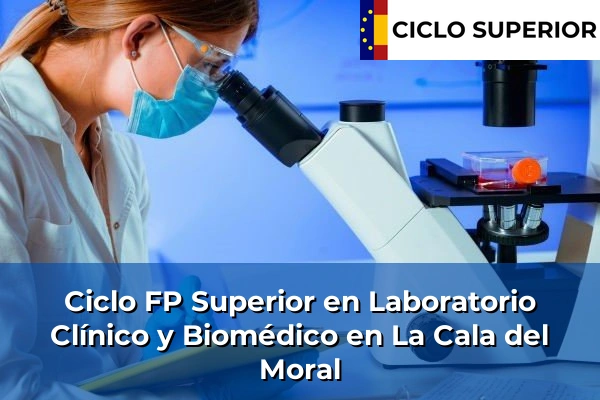 Ciclo FP de Grado Superior de Laboratorio Clínico y Biomédico en La Cala del Moral