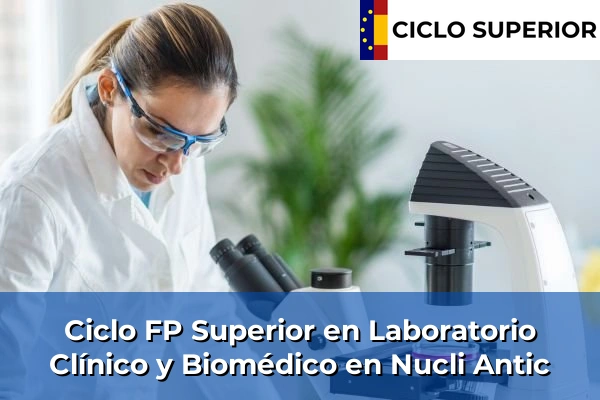 Ciclo FP de Grado Superior de Laboratorio Clínico y Biomédico en Nucli Antic