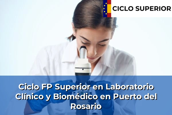 Ciclo FP de Grado Superior de Laboratorio Clínico y Biomédico en Puerto del Rosario