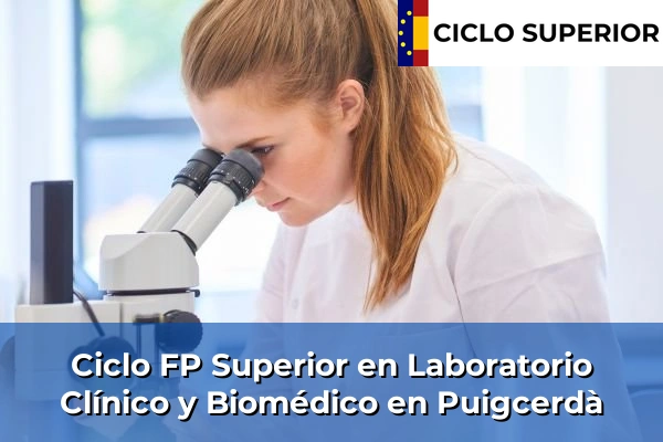 Ciclo FP de Grado Superior de Laboratorio Clínico y Biomédico en Puigcerdà