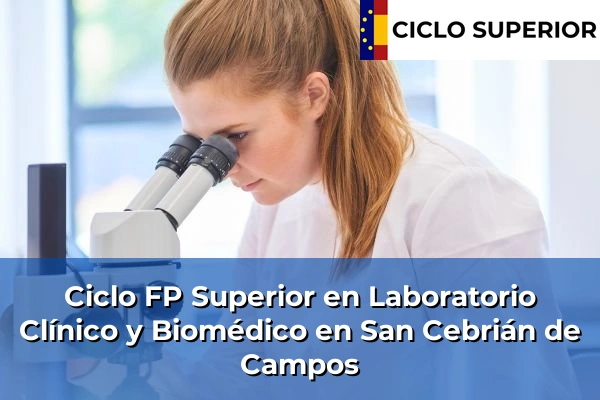 Ciclo FP de Grado Superior de Laboratorio Clínico y Biomédico en San Cebrián de Campos