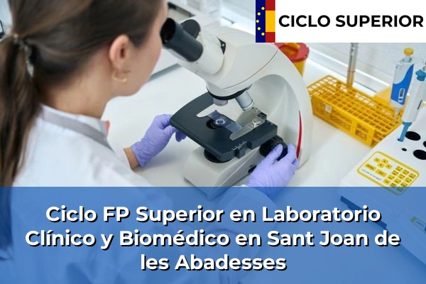 Ciclo FP de Grado Superior de Laboratorio Clínico y Biomédico en Sant Joan de les Abadesses