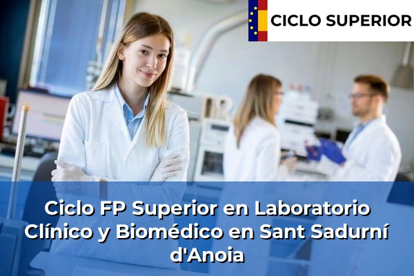 Ciclo FP de Grado Superior de Laboratorio Clínico y Biomédico en Sant Sadurní d'Anoia