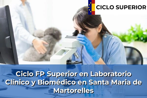Ciclo FP de Grado Superior de Laboratorio Clínico y Biomédico en Santa Maria de Martorelles