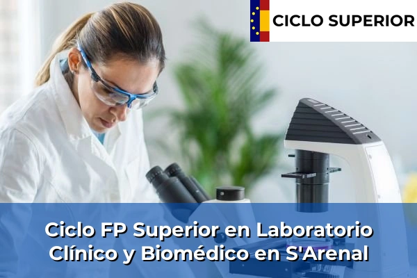 Ciclo FP de Grado Superior de Laboratorio Clínico y Biomédico en S'Arenal