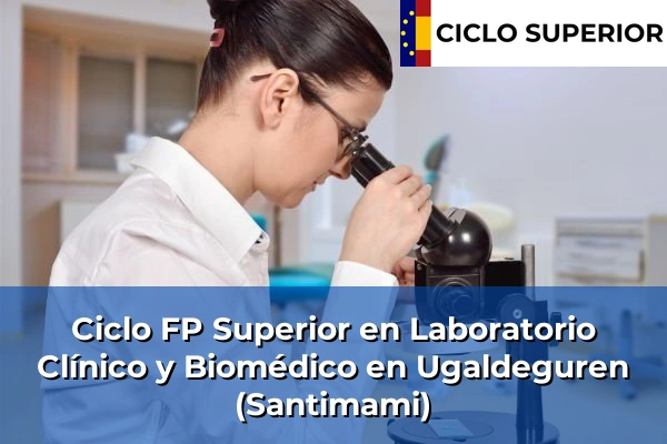 Ciclo FP de Grado Superior de Laboratorio Clínico y Biomédico en Ugaldeguren (Santimami)