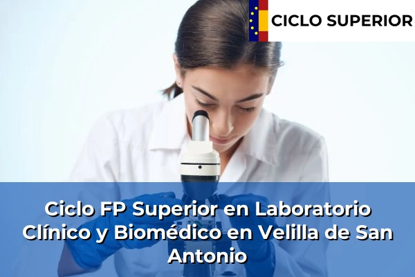 Ciclo FP de Grado Superior de Laboratorio Clínico y Biomédico en Velilla de San Antonio