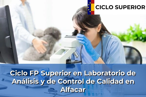 Ciclo FP de Grado Superior de Laboratorio de Análisis y de Control de Calidad en Alfacar