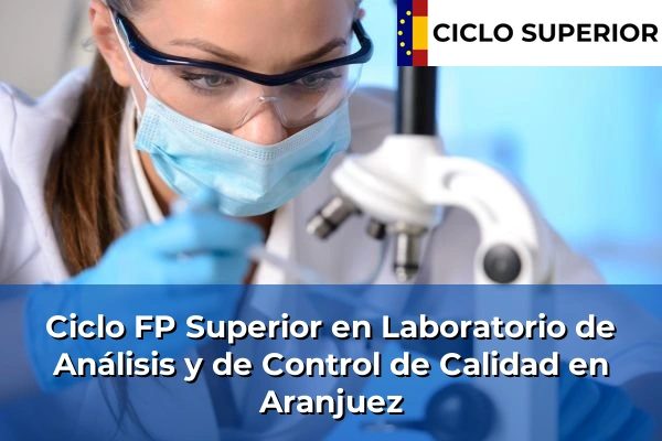 Ciclo FP de Grado Superior de Laboratorio de Análisis y de Control de Calidad en Aranjuez