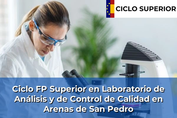 Ciclo FP de Grado Superior de Laboratorio de Análisis y de Control de Calidad en Arenas de San Pedro