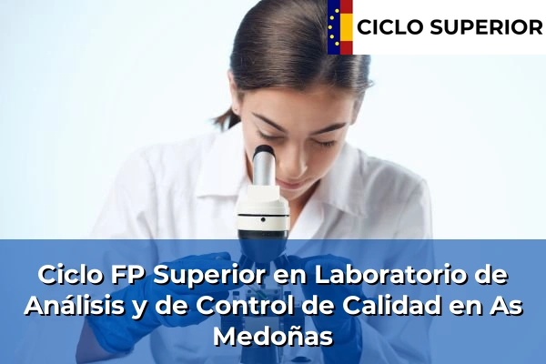 Ciclo FP de Grado Superior de Laboratorio de Análisis y de Control de Calidad en As Medoñas