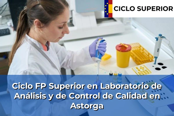 Ciclo FP de Grado Superior de Laboratorio de Análisis y de Control de Calidad en Astorga