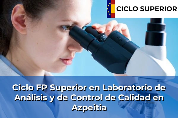 Ciclo FP de Grado Superior de Laboratorio de Análisis y de Control de Calidad en Azpeitia