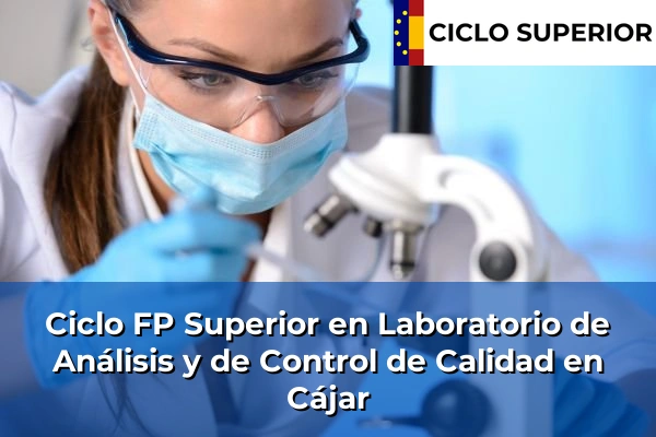 Ciclo FP de Grado Superior de Laboratorio de Análisis y de Control de Calidad en Cájar